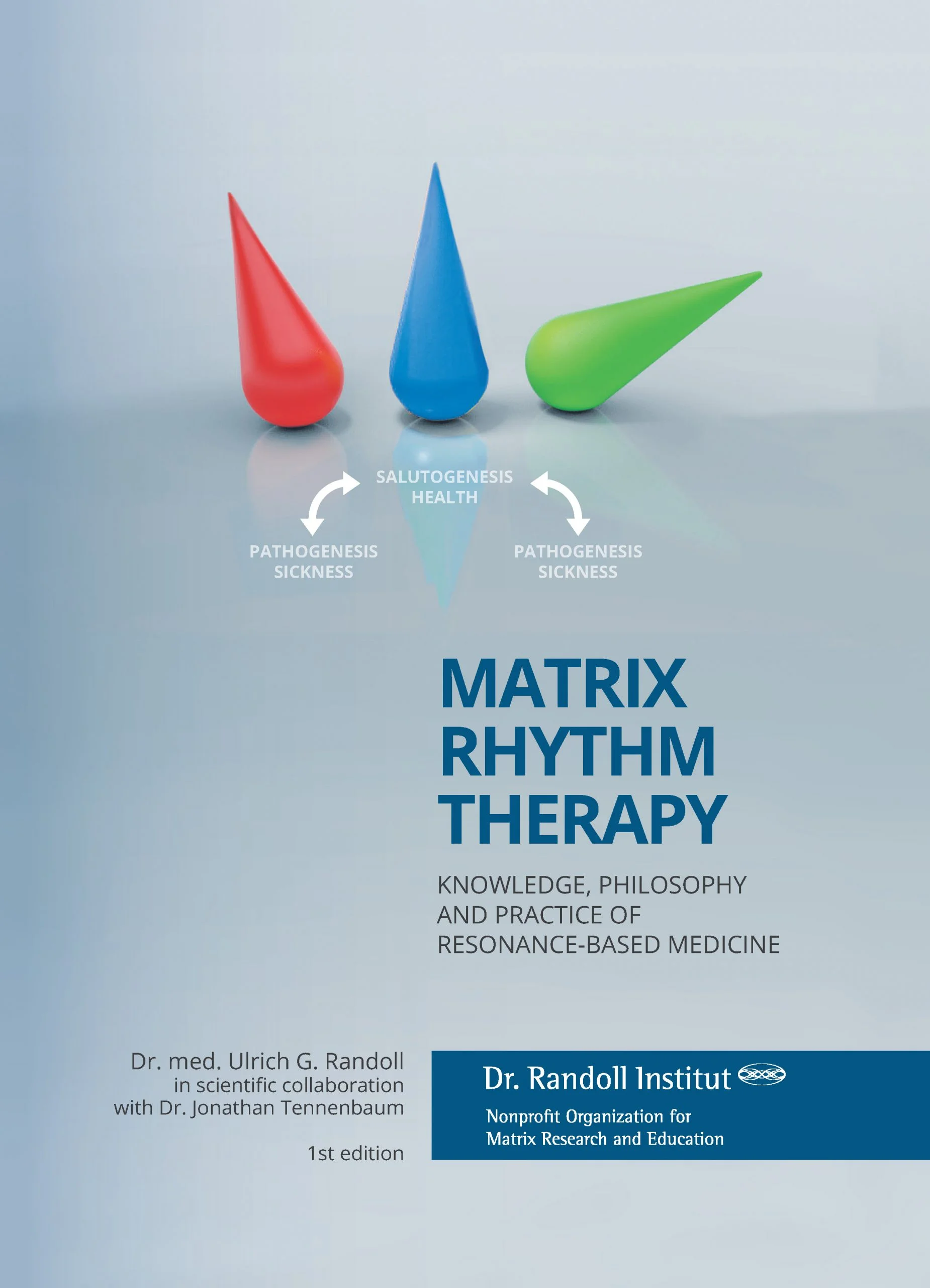 Matrix Rhythm Therapy – Knowledge, Philosophy and Practice of Resonance Based Medicine